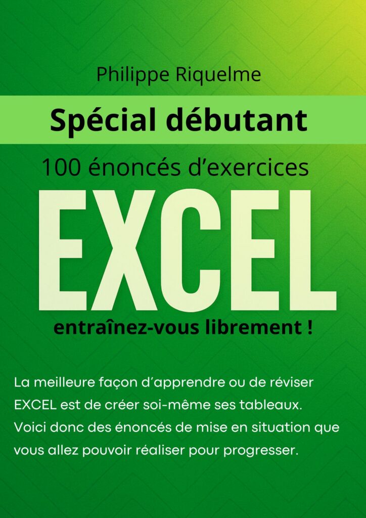 Couverture d’ouvrage : 100 énoncés d'exercices Excel 365: entraînez-vous librement !
