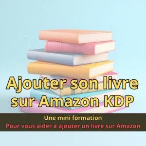 Couverture d’ouvrage : Formation : Comment ajouter un livre sur Amazon KDP ?