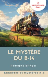 Couverture d’ouvrage : Commissaire Rosic - le mystère du B-14